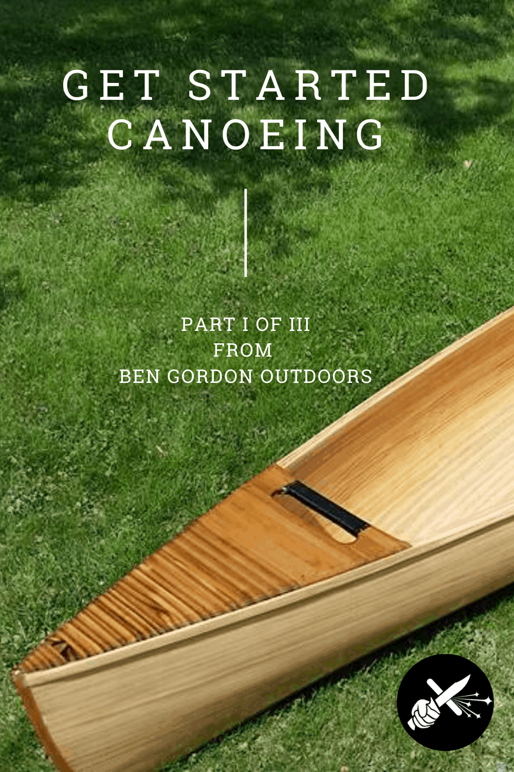 Complete Beginner Canoeing Guide for 2020: Part I – Ben Gordon Outdoors